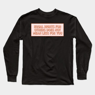 Equal Rights For All Long Sleeve T-Shirt